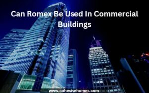 Can Romex Be Used In Commercial Buildings?