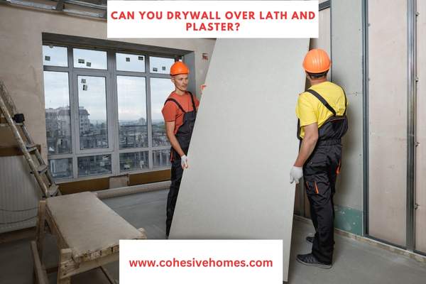 Can You Drywall Over Lath And Plaster 