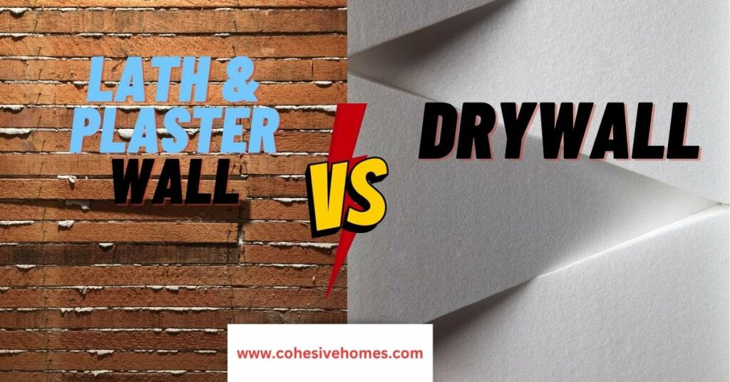 Drywall vs lath and plaster. What is lath and plaster and which one should you use