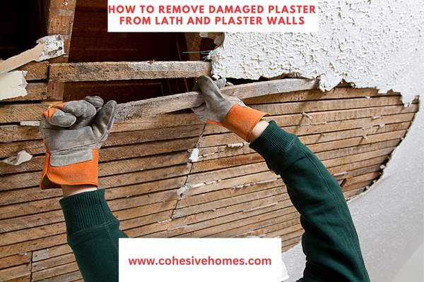 How to remove damaged plaster from lath and plaster walls
