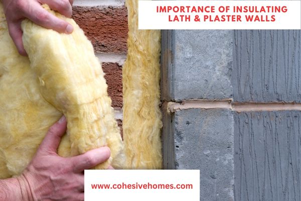 Importance of Insulating Lath and Plaster Walls