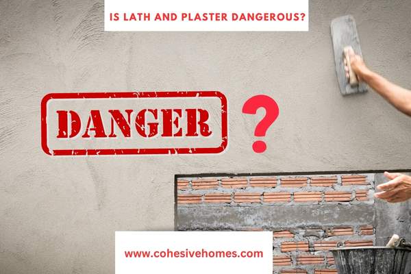 Is lath and plaster dangerous 1