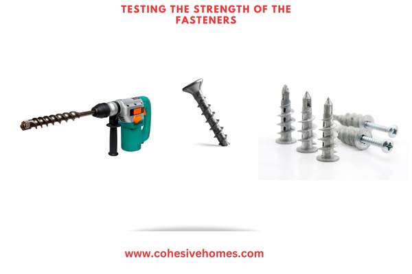 Testing the Strength of the Fasteners