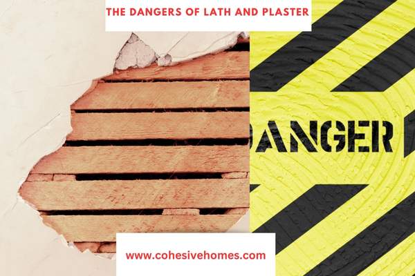 The Dangers of Lath and Plaster