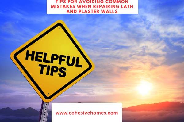 Tips for avoiding common mistakes when repairing lath and plaster walls