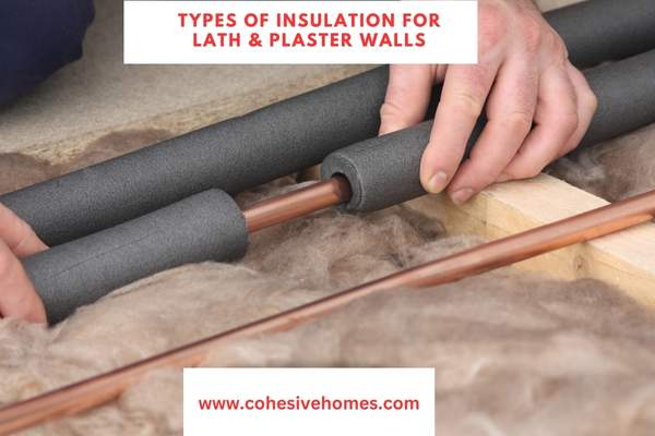 Types of Insulation for Lath and Plaster Walls