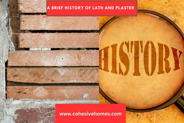 A Brief History of Lath and Plaster