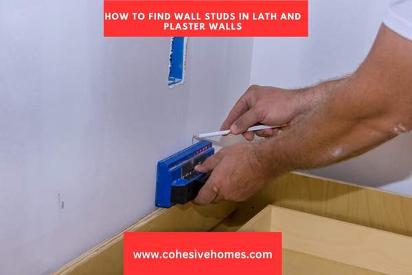 How to Find Wall Studs in Lath and Plaster Walls