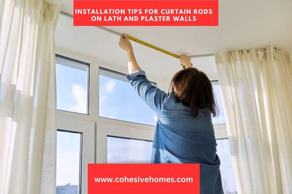 Installation Tips for Curtain Rods on Lath and Plaster Walls