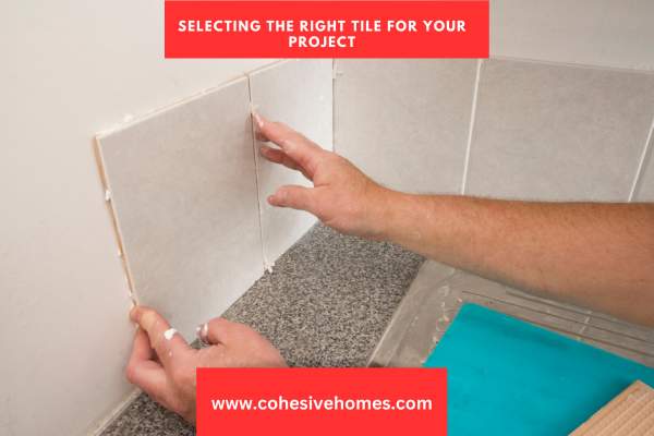 Selecting the Right Tile for Your Project