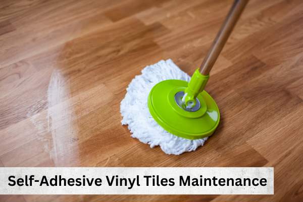 Self Adhesive Vinyl Tiles Maintenance