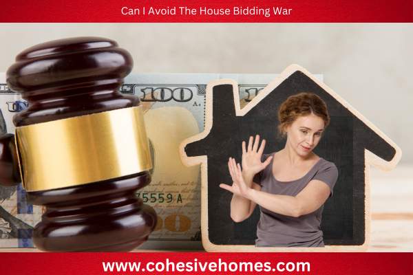 Can I Avoid The House Bidding War