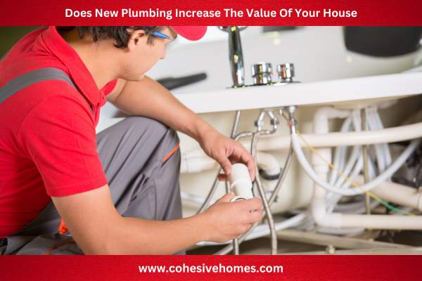 Does New Plumbing Increase The Value Of Your House