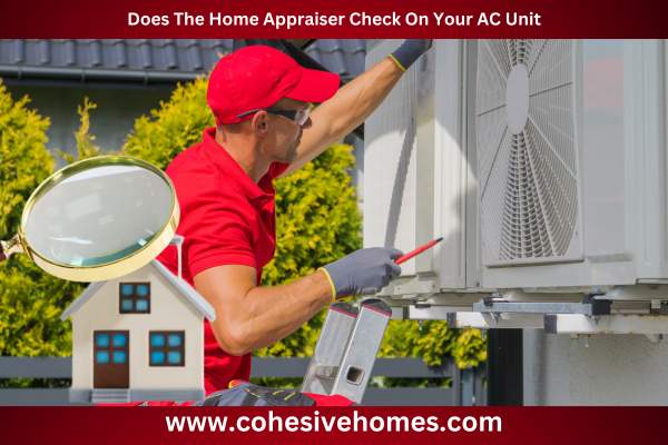 Does The Home Appraiser Check On Your AC Unit
