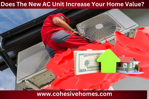 Does The New AC Unit Increase Your Home Value