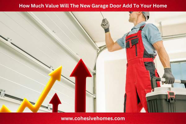 How Much Value Will The New Garage Door Add To Your Home