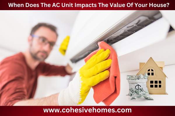 When Does The AC Unit Impacts The Value Of Your House