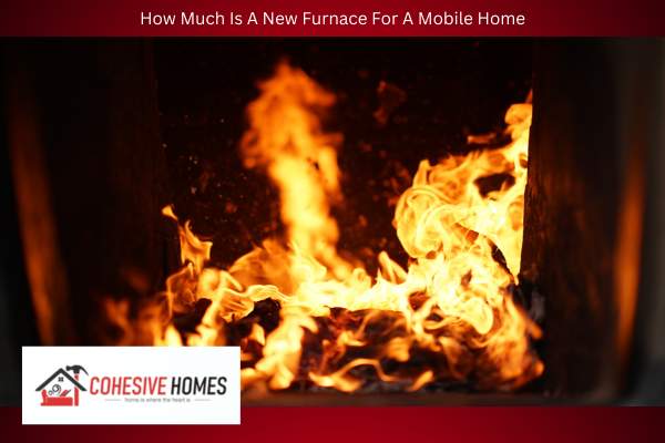 How Much Is A New Furnace For A Mobile Home