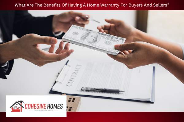 What Are The Benefits Of Having A Home Warranty For Buyers And Sellers