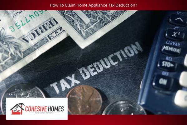 How To Claim Home Appliance Tax Deduction